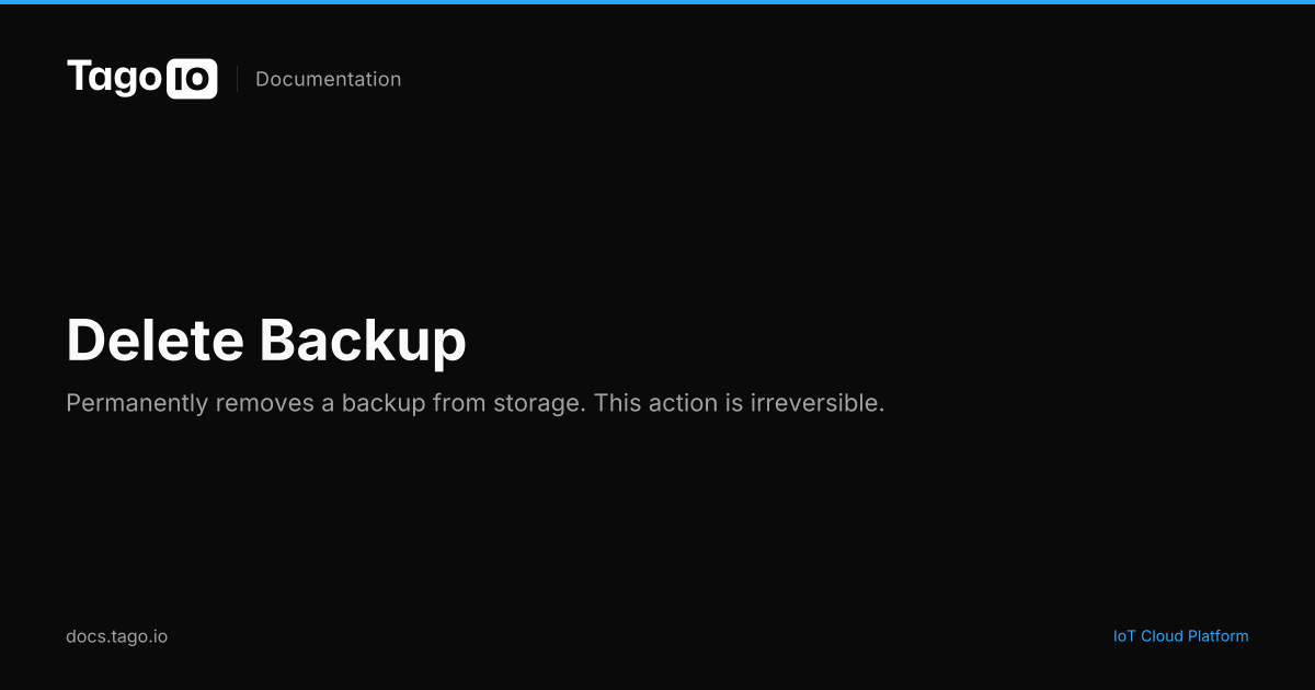 Delete Backup | TagoIO Docs