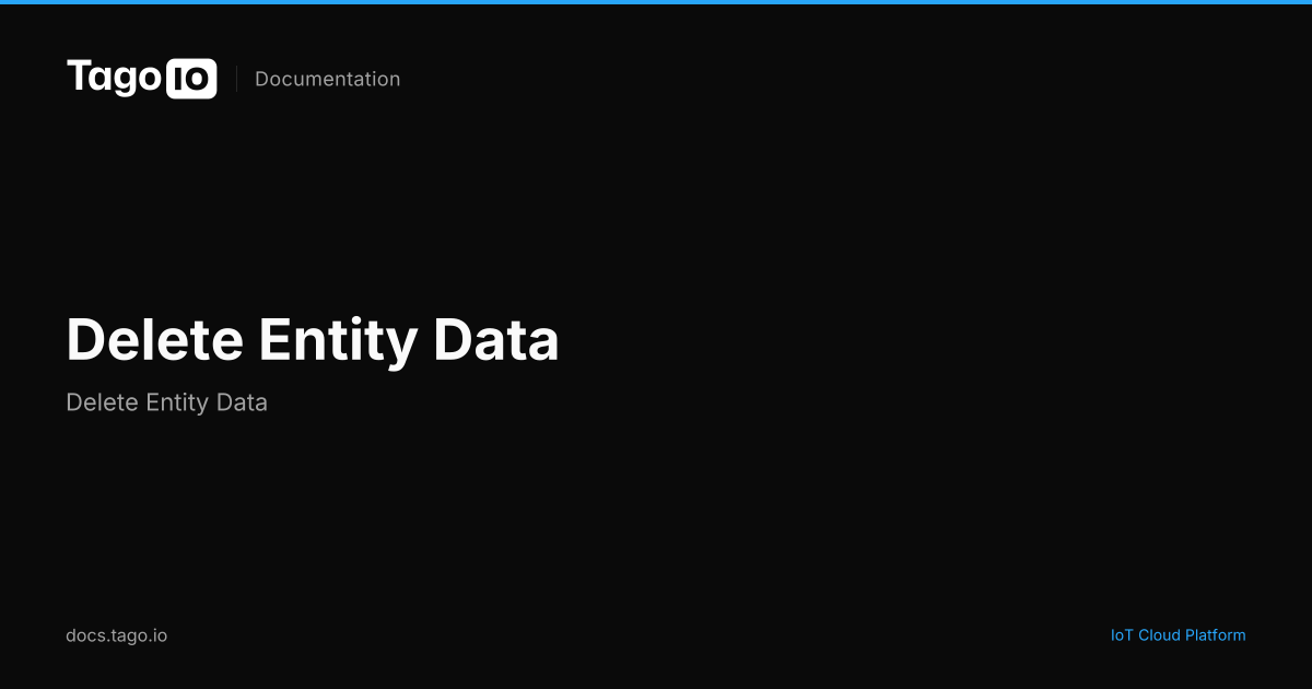 Delete Entity Data | TagoIO Docs