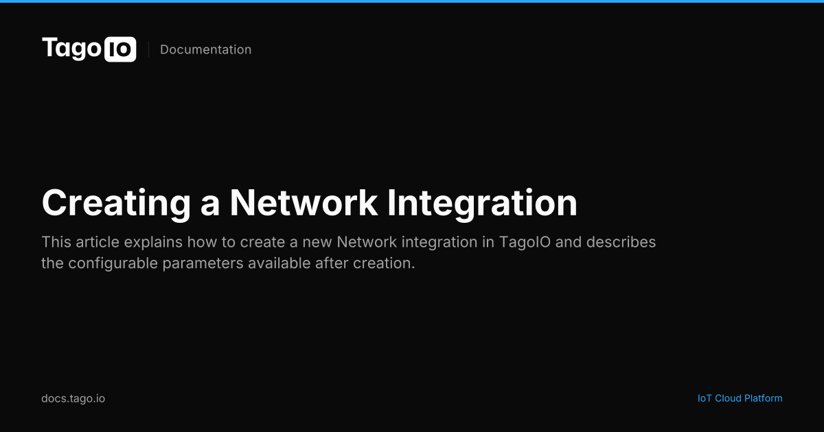 Creating a Network Integration | TagoIO Docs