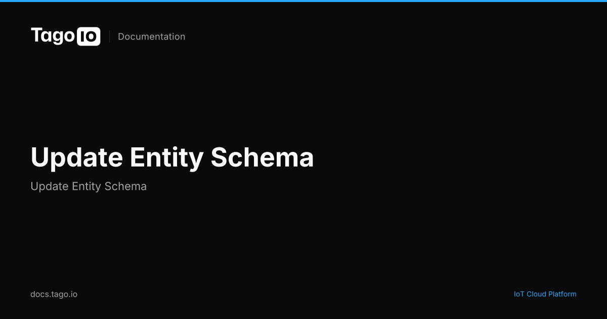 Update Entity Schema | TagoIO Docs