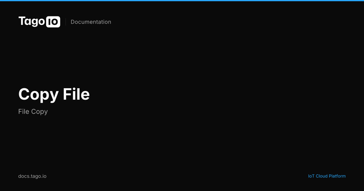 Copy File | TagoIO Docs