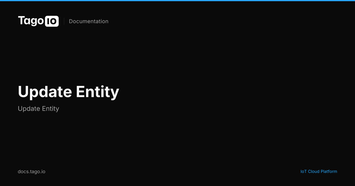 Update Entity | TagoIO Docs