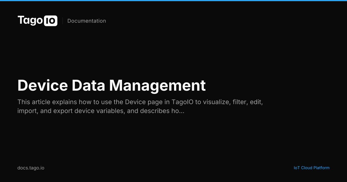Device Data Management | TagoIO Docs