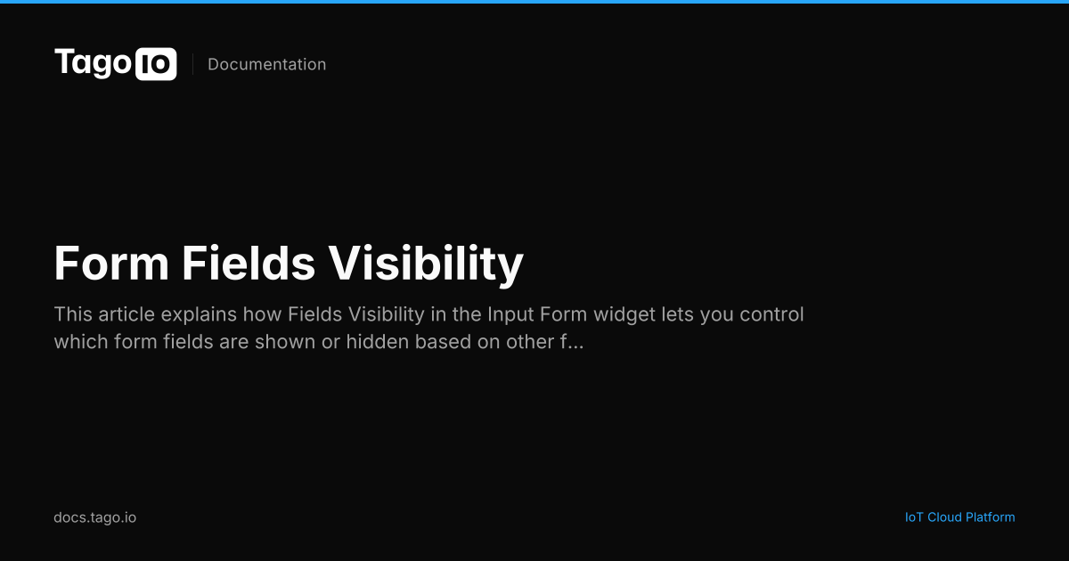 Form Fields Visibility | TagoIO Docs