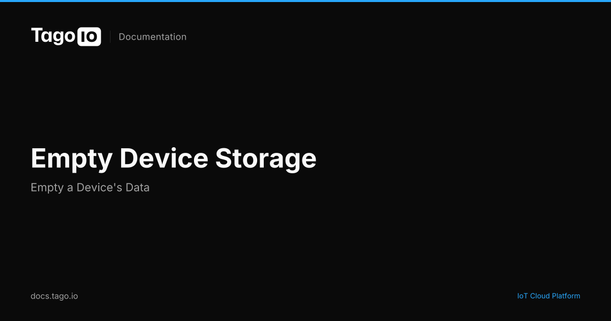 Empty Device Storage | TagoIO Docs