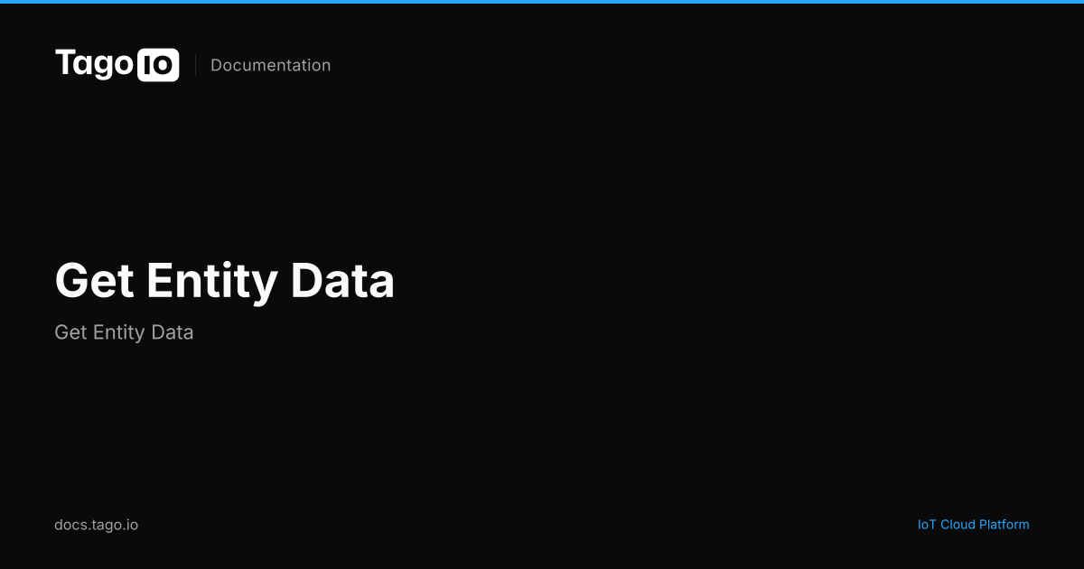 Get Entity Data | TagoIO Docs